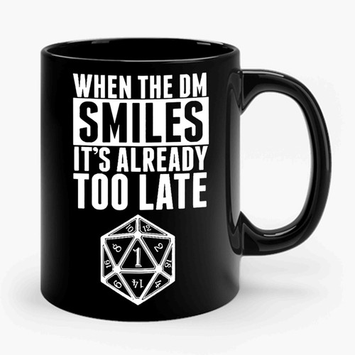 When The Dm Smiles It's Already Too Late 2 Ceramic Mug