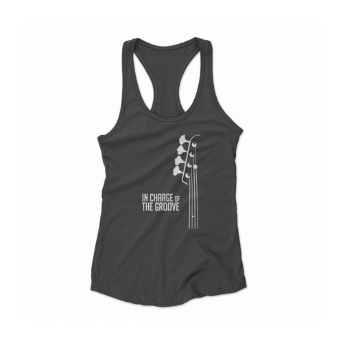 Bass Player In Charge of the Groove Bass Guitarist Bassist Women Racerback Tank Top