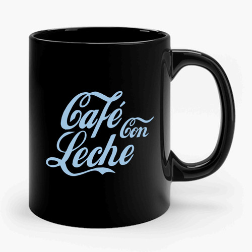 Cafe Con Leche Coffee Ceramic Mug