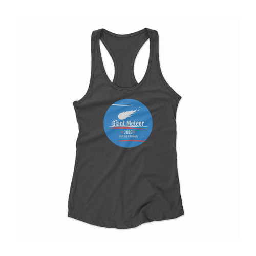 Giant Meteor 2016 Just End It Already 2 Women Racerback Tank Top