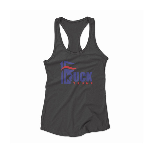 Fuck Trump With Hair Trump Funny Anti Donald Trump Fuck Donald Trump Women Racerback Tank Top