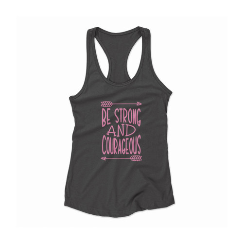 Be Strong And Courageous Motivational Women Racerback Tank Top