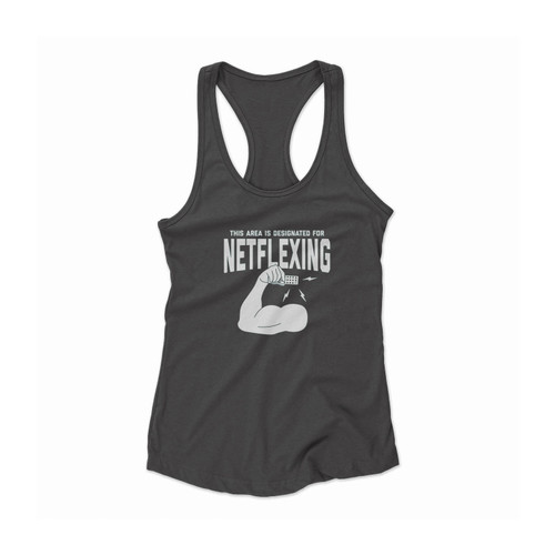 This Area Is Designated For Netflexing Women Racerback Tank Top
