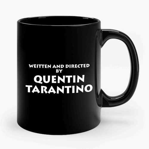 Written And Directed By Quentin Tarantino 2 Funny Ceramic Mug