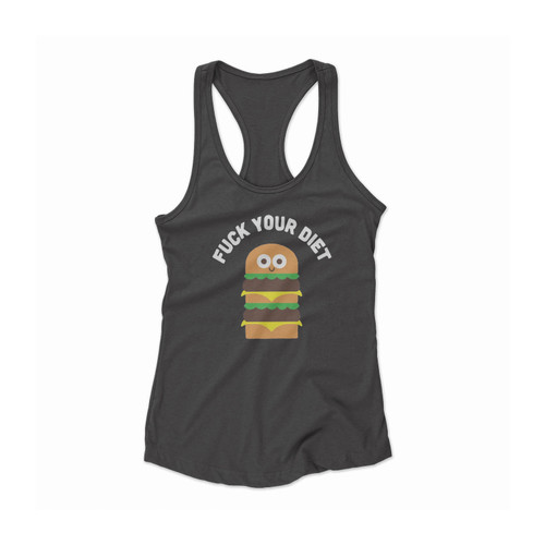 Fuck Your Diet Women Racerback Tank Top