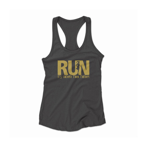 Run Is Cheaper Than Therapy Women Racerback Tank Top