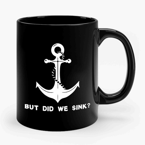 But Did We Sink 2 Vintage Ceramic Mug
