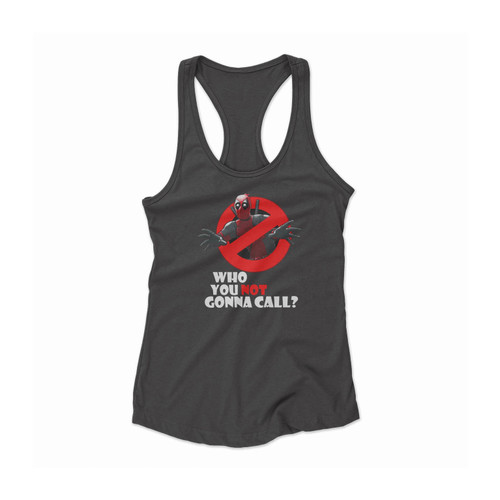 Who You Not Gonna Call Women Racerback Tank Top