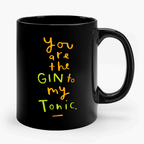 You Are The Gin To My Tonic Typographic Gin 2 Vintage Ceramic Mug