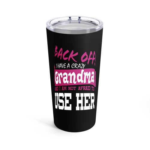 Back Off I Have A Crazy Grandma And I'M Not Afraid To Use Her Funny Tumblr
