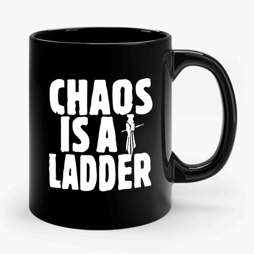 Game Of Thrones Got Chaos Is A Ladder 1 Art Ceramic Mug