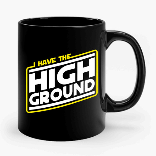 I Have The High Ground Fan Made Star Wars Revenge Of The Sith 2 Vintage Ceramic Mug