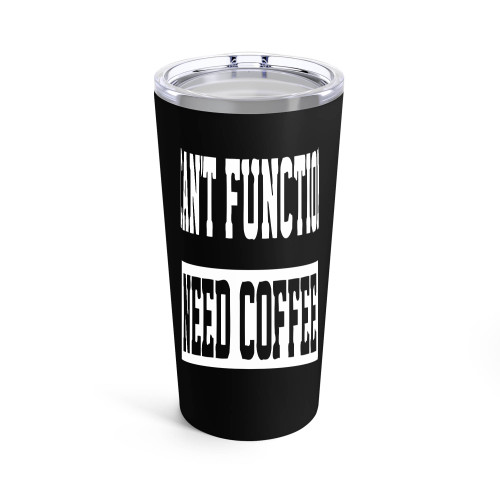 Can't Function Need Coffee Tumblr