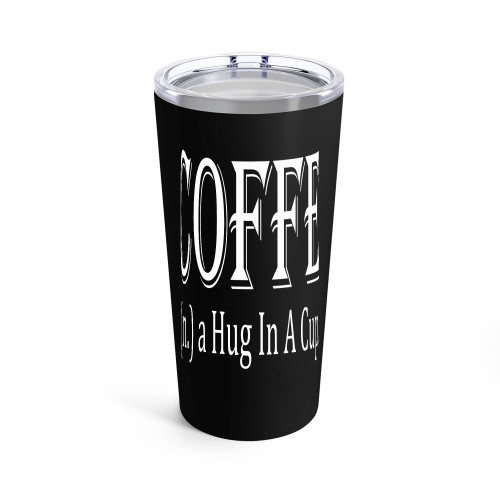 Coffe Mean A Hug In A Cup Tumblr