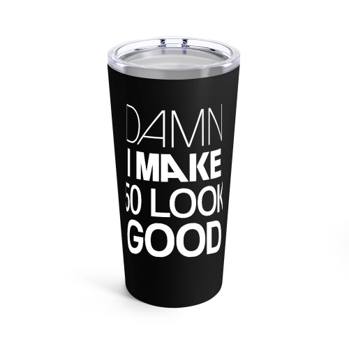 Damn I Make 50 Look Good Birthday Funny Birthday Funny Birthday Gift 50Th Birthday Gift Tumblr