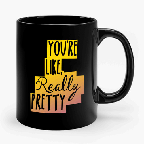 You're Like Really Pretty Lularoe Sign Lularoe Quote 2 Art Ceramic Mug