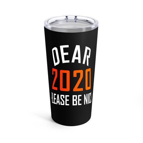 Dear 2020 Please Be Nice Tumblr