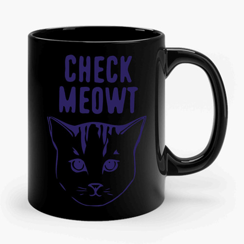 Check Meowt Kitty Cat Ceramic Mug