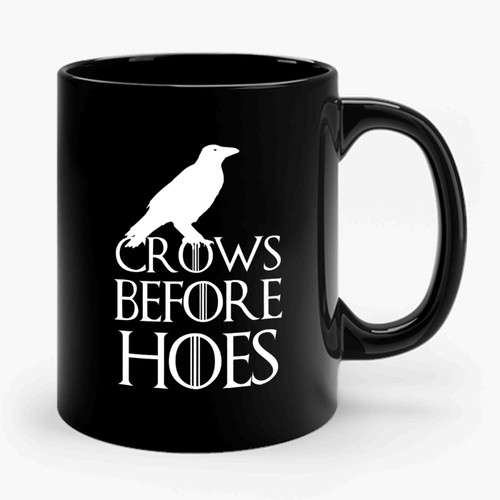 Crows Before Hoes Game Of Thrones 1 Funny Simple Ceramic Mug