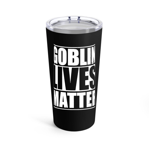 Goblin Lives Matter Tumblr