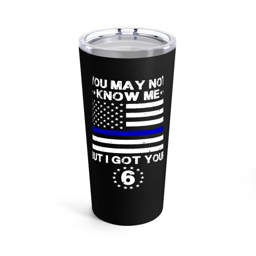 I Got Your 6 The Blue Lives Matter You May Not Know Me You May Not Know Me But I Got Your 6 Usa Flag Tumblr