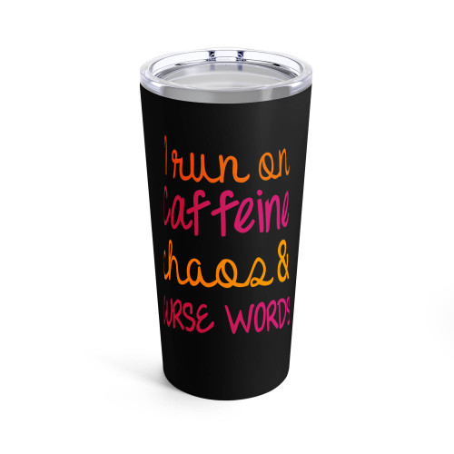 I Run On Caffeine Chaos &Curse Words Tumblr