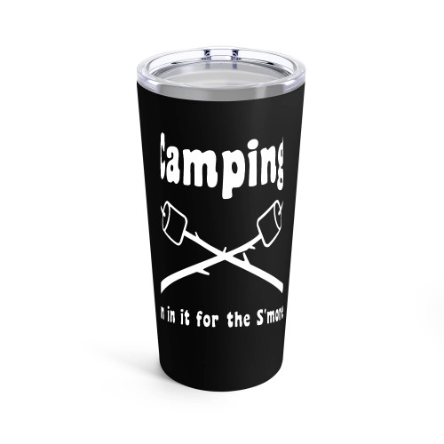 I'M In It For The S'Mores Camping Tumblr