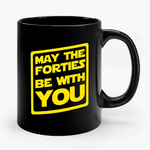 May The Forties Be With You 1 Simple Art Style Ceramic Mug