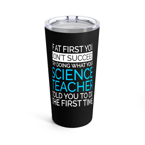 If At First You Don't Succeed Science Teacher Tumblr