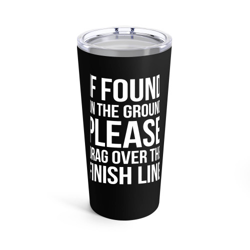 If Found On Ground Please Drag Over The Finish Line Exercise Fitness Cross Training Running Tumblr