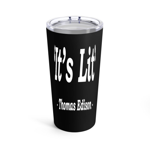 It's Lit Thomas Edison Funny Dank Meme Funny Slogan Tumblr