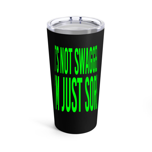 It's Not Swagger I'M Just Sore Tumblr
