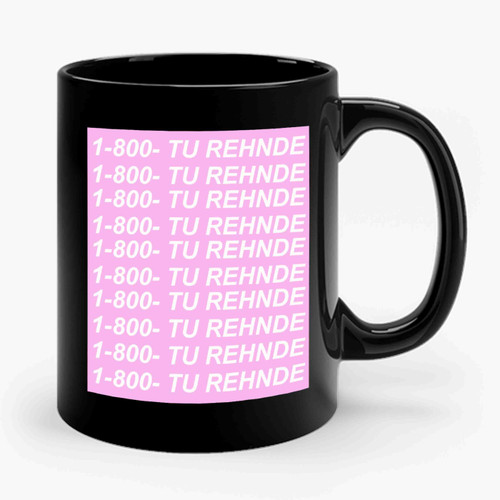 1-800- Turehnde Quote Ceramic Mug