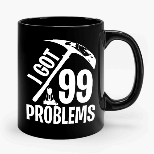 99 Problems Fan Made Fortnite Ceramic Mug
