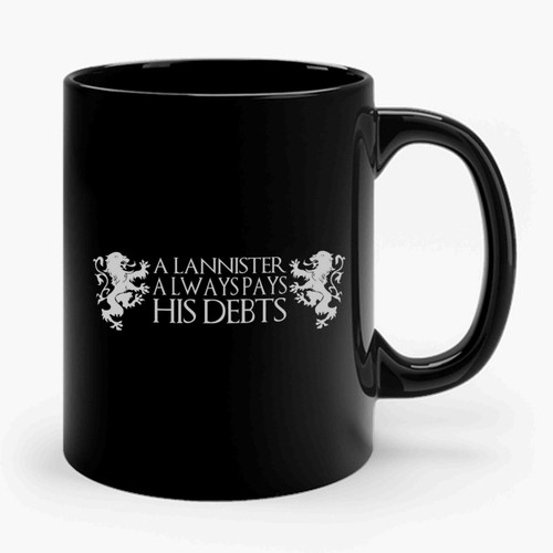 A Lannister Always Pays His Debts 1 Ceramic Mug