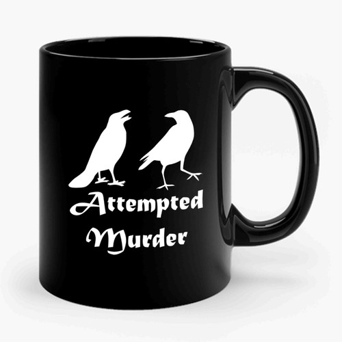 Attempted Murder Funny Crows Ceramic Mug