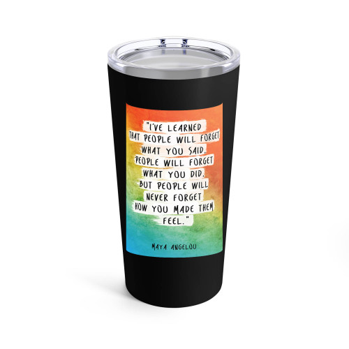 Maya Angelou I'Ve Learned That People Will Forget Tumblr