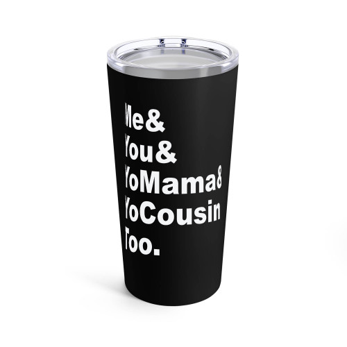 Me You Yo Mama &Yo Cousin Too 1 Tumblr