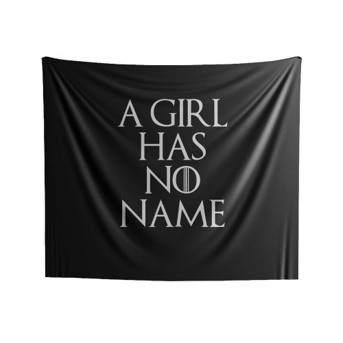 A Girl Has No Name Game Of Thrones Indoor Wall Tapestries