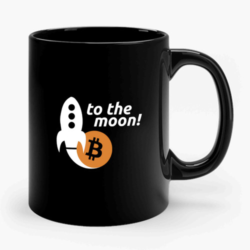 Bitcoin To The Moon! Ceramic Mug Bitcoin To The Moon! Ceramic Mug