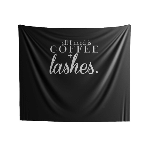 All I Need Is Coffee & Lashes Indoor Wall Tapestries