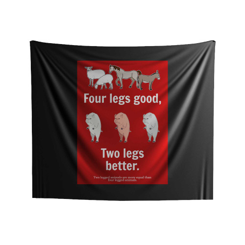 Animal Farm Four Legs Good, Two Legs Better. Indoor Wall Tapestries