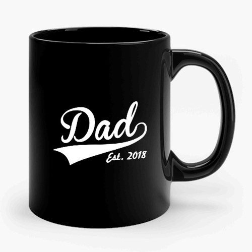 Dad Est 2018 Ceramic Mug