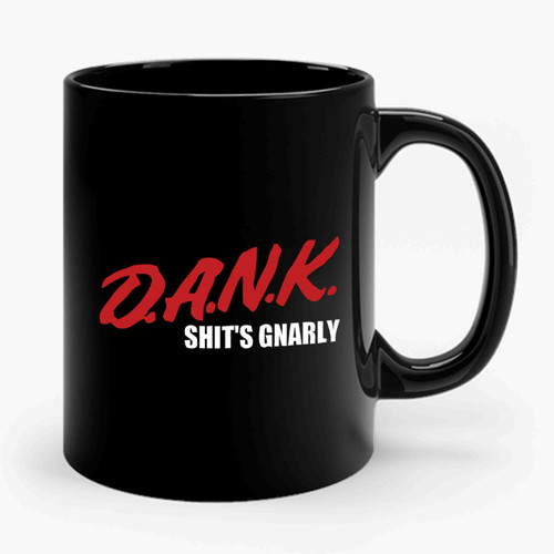 Dank Shits Gnarly Ceramic Mug