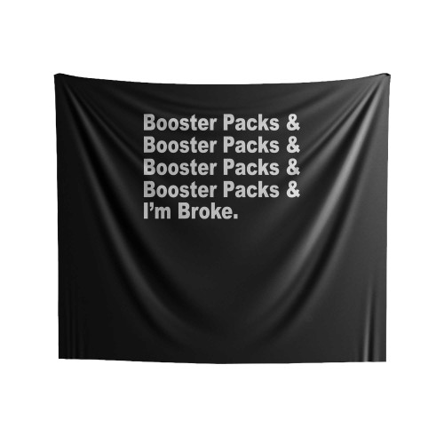 Booster Packs I'm Broke Indoor Wall Tapestries