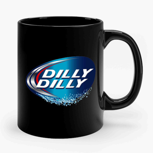 Dilly Dilly Bud Light Meaning Ceramic Mug
