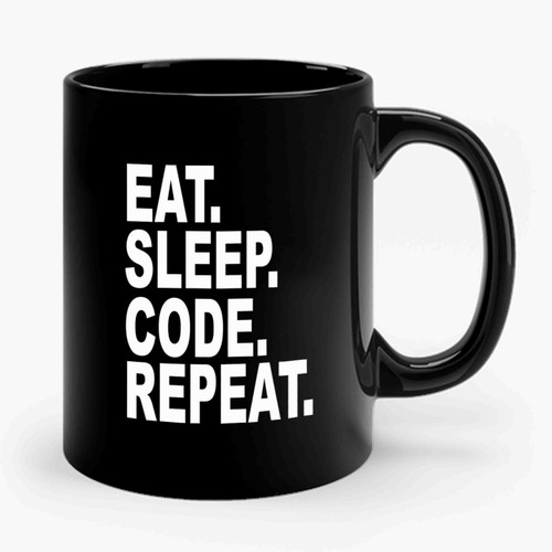 Eat Sleep Code Repeat Computer Programmer Ceramic Mug
