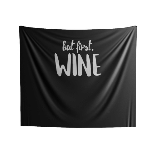 But First Wine Indoor Wall Tapestries