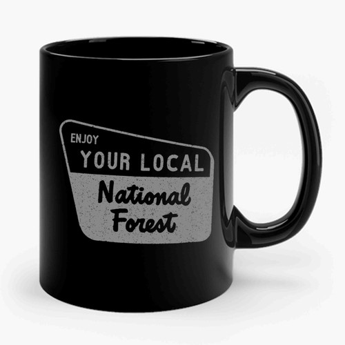 Enjoy Your Local National Forest Ceramic Mug