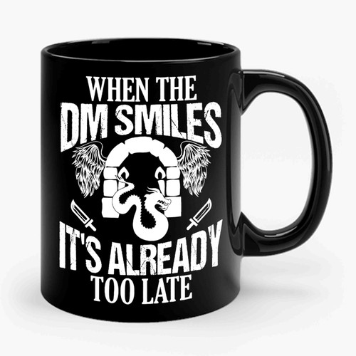 Fantasy Rpg Gaming When The Dm Smiles, It's Already Too Late Ceramic Mug